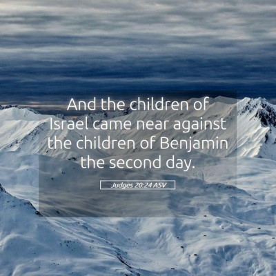 Picture 05 - Judges 20:24 ASV - And the children of Israel came near against the - Bible Verse Picture
