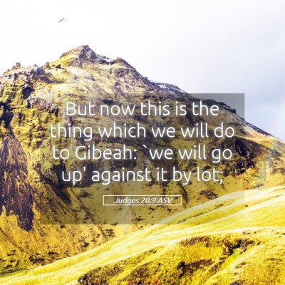 Picture 05 - Judges 20:9 ASV - But now this is the thing which we will do to - Bible Verse Picture