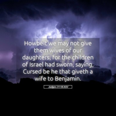 Picture 05 - Judges 21:18 ASV - Howbeit we may not give them wives of our - Bible Verse Picture