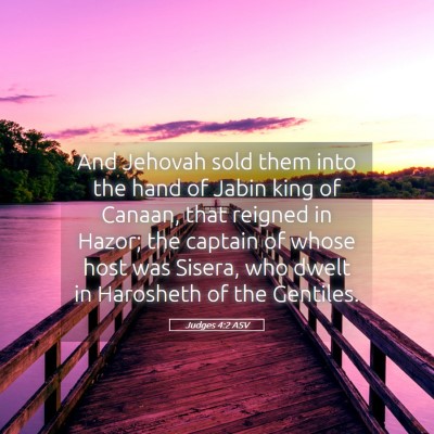 Picture 05 - Judges 4:2 ASV - And Jehovah sold them into the hand of Jabin king - Bible Verse Picture