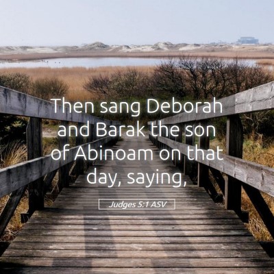 Picture 05 - Judges 5:1 ASV - Then sang Deborah and Barak the son of Abinoam on - Bible Verse Picture
