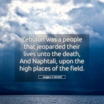 Picture 05 - Judges 5:18 ASV - Zebulun was a people that jeoparded their lives - Bible Verse Picture