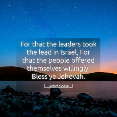 Picture 05 - Judges 5:2 ASV - For that the leaders took the lead in Israel, For - Bible Verse Picture