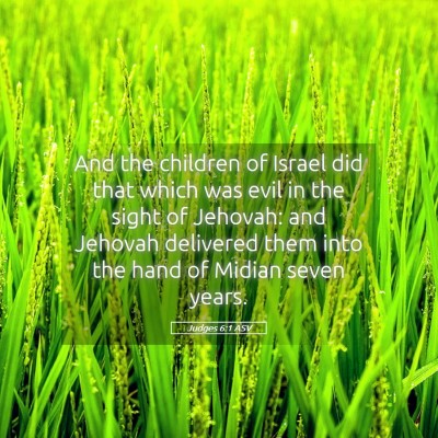 Picture 05 - Judges 6:1 ASV - And the children of Israel did that which was - Bible Verse Picture