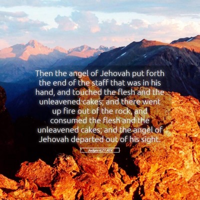 Picture 05 - Judges 6:21 ASV - Then the angel of Jehovah put forth the end of - Bible Verse Picture
