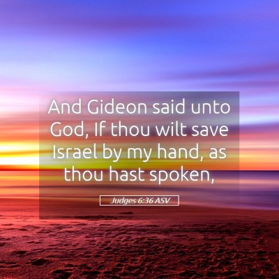 Picture 05 - Judges 6:36 ASV - And Gideon said unto God, If thou wilt save - Bible Verse Picture