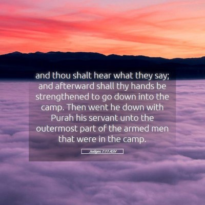 Picture 05 - Judges 7:11 ASV - and thou shalt hear what they say; and afterward - Bible Verse Picture