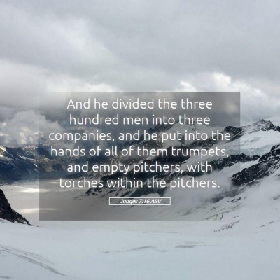 Picture 05 - Judges 7:16 ASV - And he divided the three hundred men into three - Bible Verse Picture