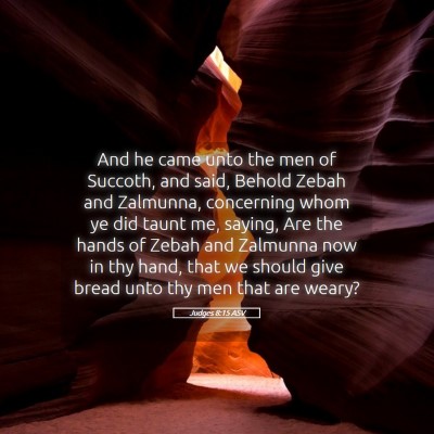 Picture 05 - Judges 8:15 ASV - And he came unto the men of Succoth, and said, - Bible Verse Picture