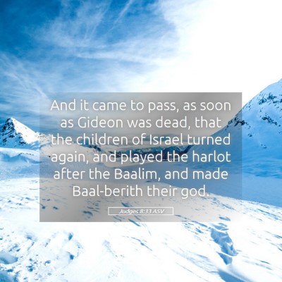 Picture 05 - Judges 8:33 ASV - And it came to pass, as soon as Gideon was dead, - Bible Verse Picture