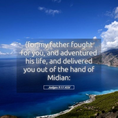Picture 05 - Judges 9:17 ASV - (for my father fought for you, and adventured his - Bible Verse Picture