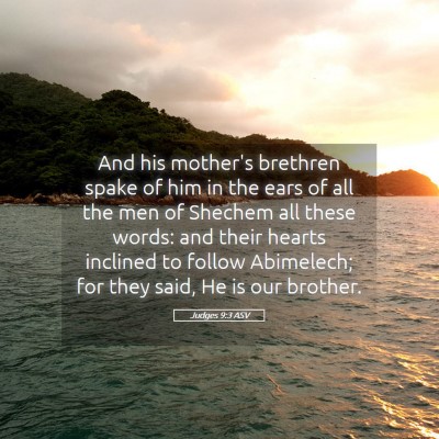 Picture 05 - Judges 9:3 ASV - And his mother's brethren spake of him in the - Bible Verse Picture
