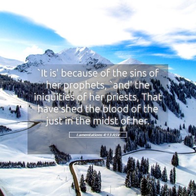 Picture 05 - Lamentations 4:13 ASV - `It is' because of the sins of her prophets, - Bible Verse Picture