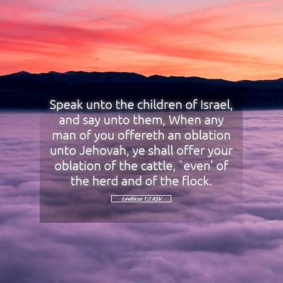 Picture 05 - Leviticus 1:2 ASV - Speak unto the children of Israel, and say unto - Bible Verse Picture