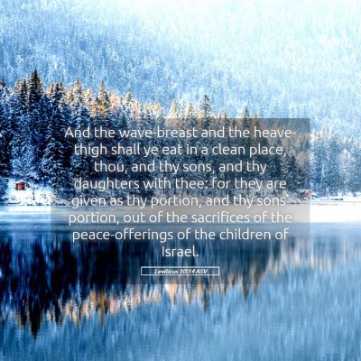 Picture 05 - Leviticus 10:14 ASV - And the wave-breast and the heave-thigh shall ye - Bible Verse Picture