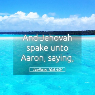Picture 05 - Leviticus 10:8 ASV - And Jehovah spake unto Aaron, - Bible Verse Picture