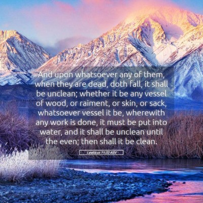 Picture 05 - Leviticus 11:32 ASV - And upon whatsoever any of them, when they are - Bible Verse Picture