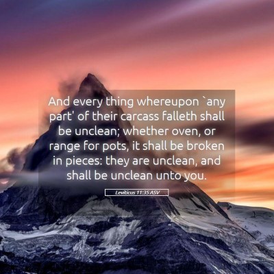 Picture 05 - Leviticus 11:35 ASV - And every thing whereupon `any part' of their - Bible Verse Picture