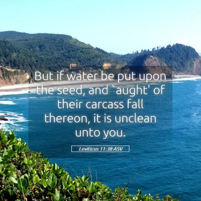 Picture 05 - Leviticus 11:38 ASV - But if water be put upon the seed, and `aught' of - Bible Verse Picture