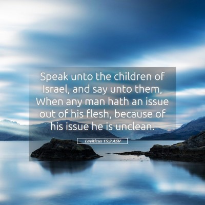 Picture 05 - Leviticus 15:2 ASV - Speak unto the children of Israel, and say unto - Bible Verse Picture