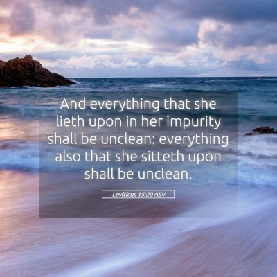 Picture 05 - Leviticus 15:20 ASV - And everything that she lieth upon in her - Bible Verse Picture