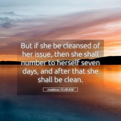 Picture 05 - Leviticus 15:28 ASV - But if she be cleansed of her issue, then she - Bible Verse Picture