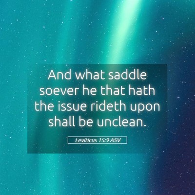 Picture 05 - Leviticus 15:9 ASV - And what saddle soever he that hath the issue - Bible Verse Picture