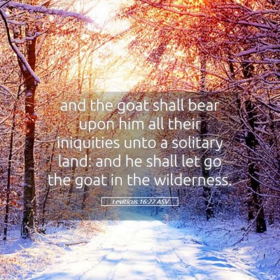 Picture 05 - Leviticus 16:22 ASV - and the goat shall bear upon him all their - Bible Verse Picture