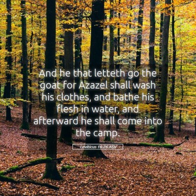 Picture 05 - Leviticus 16:26 ASV - And he that letteth go the goat for Azazel shall - Bible Verse Picture