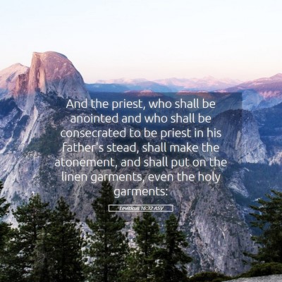 Picture 05 - Leviticus 16:32 ASV - And the priest, who shall be anointed and who - Bible Verse Picture