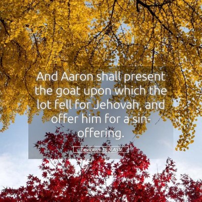 Picture 05 - Leviticus 16:9 ASV - And Aaron shall present the goat upon which the - Bible Verse Picture
