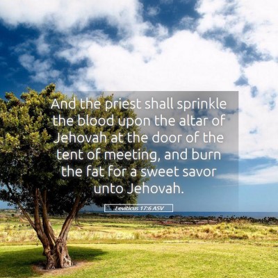 Picture 05 - Leviticus 17:6 ASV - And the priest shall sprinkle the blood upon the - Bible Verse Picture
