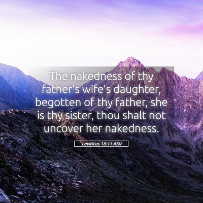 Picture 05 - Leviticus 18:11 ASV - The nakedness of thy father's wife's daughter, - Bible Verse Picture