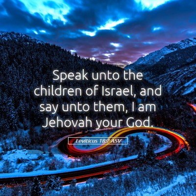 Picture 05 - Leviticus 18:2 ASV - Speak unto the children of Israel, and say unto - Bible Verse Picture