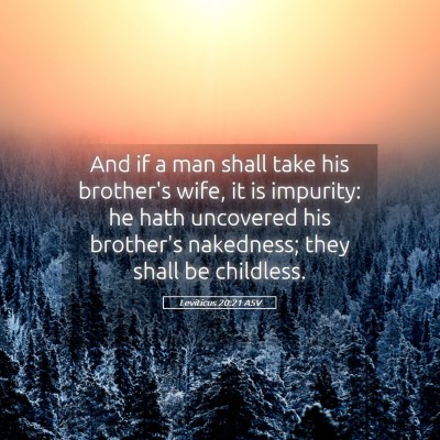 Picture 05 - Leviticus 20:21 ASV - And if a man shall take his brother's wife, it is - Bible Verse Picture