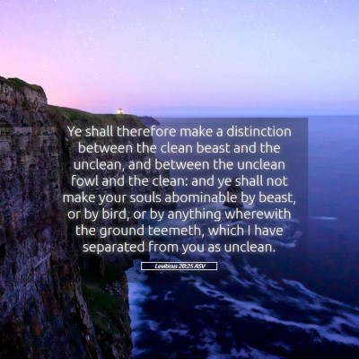 Picture 05 - Leviticus 20:25 ASV - Ye shall therefore make a distinction between the - Bible Verse Picture