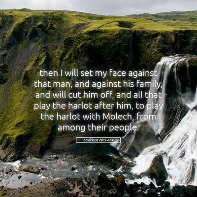 Picture 05 - Leviticus 20:5 ASV - then I will set my face against that man, and - Bible Verse Picture