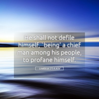 Picture 05 - Leviticus 21:4 ASV - He shall not defile himself, `being' a chief man - Bible Verse Picture