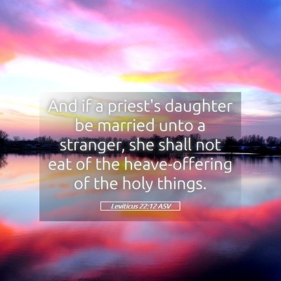 Picture 05 - Leviticus 22:12 ASV - And if a priest's daughter be married unto a - Bible Verse Picture