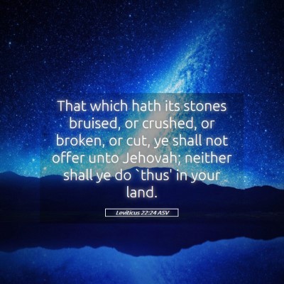 Picture 05 - Leviticus 22:24 ASV - That which hath its stones bruised, or crushed, - Bible Verse Picture