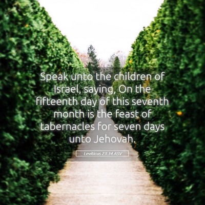 Picture 05 - Leviticus 23:34 ASV - Speak unto the children of Israel, saying, On the - Bible Verse Picture