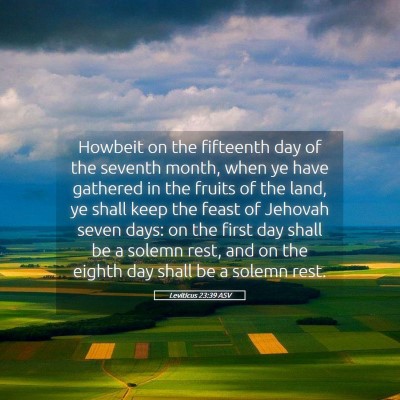 Picture 05 - Leviticus 23:39 ASV - Howbeit on the fifteenth day of the seventh - Bible Verse Picture