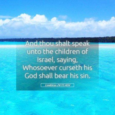 Picture 05 - Leviticus 24:15 ASV - And thou shalt speak unto the children of Israel, - Bible Verse Picture