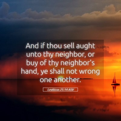 Picture 05 - Leviticus 25:14 ASV - And if thou sell aught unto thy neighbor, or buy - Bible Verse Picture