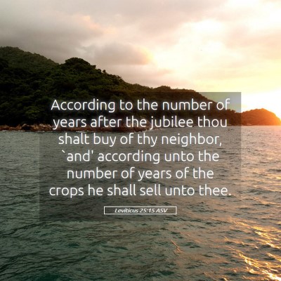 Picture 05 - Leviticus 25:15 ASV - According to the number of years after the - Bible Verse Picture