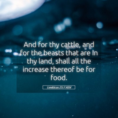 Picture 05 - Leviticus 25:7 ASV - And for thy cattle, and for the beasts that are - Bible Verse Picture