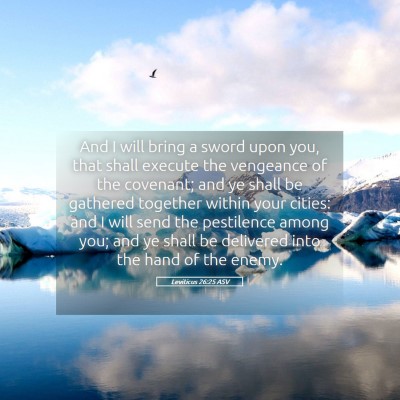 Picture 05 - Leviticus 26:25 ASV - And I will bring a sword upon you, that shall - Bible Verse Picture