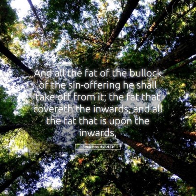 Picture 05 - Leviticus 4:8 ASV - And all the fat of the bullock of the - Bible Verse Picture