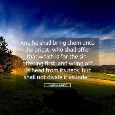 Picture 05 - Leviticus 5:8 ASV - And he shall bring them unto the priest, who - Bible Verse Picture
