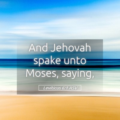 Picture 05 - Leviticus 6:1 ASV - And Jehovah spake unto Moses, - Bible Verse Picture